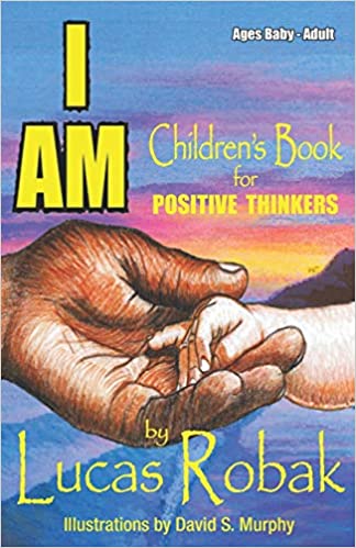 I Am Childrens Book for Positive Thinkers Series